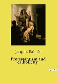 bokomslag Protestantism and catholicIty