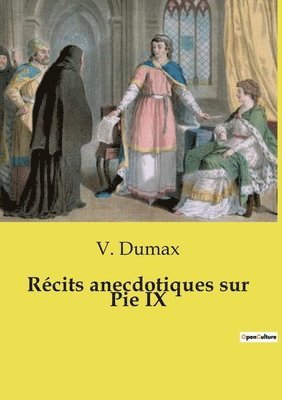 Rcits anecdotiques sur Pie IX 1