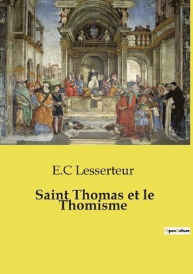 E C Lesserteur, E. C. Lesserteur, E.C Lesserteur, E. C Lesserteur - Saint Thomas et le Thomisme, Häftad