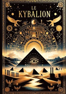 Le Kybalion, tude sur la philosophie hermtique de l'ancienne gypte et de l'ancienne Grce 1