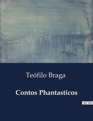 Teófilo Braga - Contos Phantasticos, Häftad