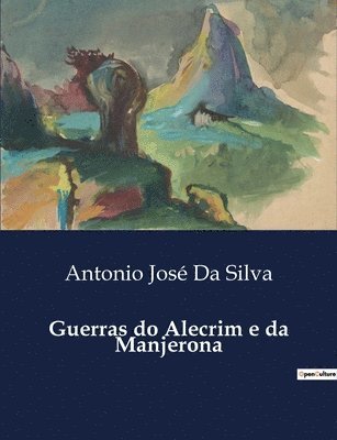 Antonio José Da Silva, Antonio José - Guerras do Alecrim e da Manjerona, Häftad