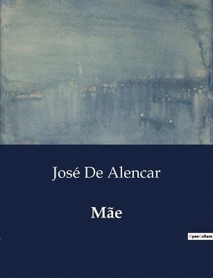 José de Alencar, José - Mãe, Häftad
