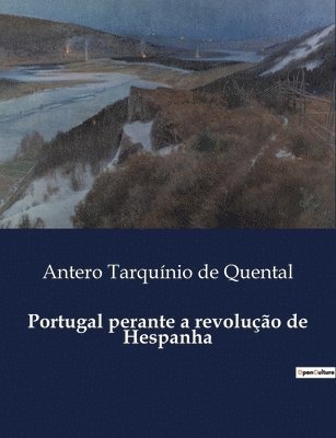 Antero Tarquínio de Quental - Portugal perante a revolução de Hespanha, Häftad