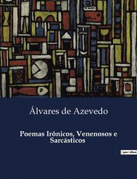 bokomslag Poemas Irônicos, Venenosos e Sarcásticos