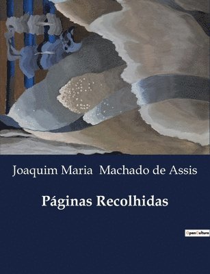 Joaquim Maria Machado De Assis, Joaquim Maria Machado de Assis - Páginas Recolhidas, Häftad
