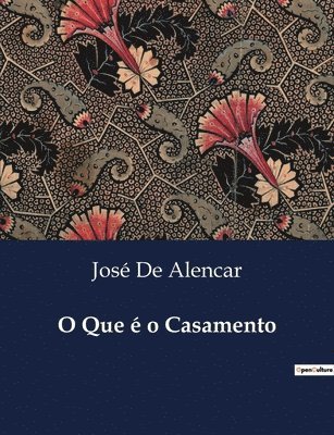 José de Alencar, José - O Que é o Casamento, Häftad