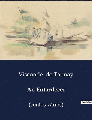 Visconde de Taunay - Ao Entardecer, Häftad