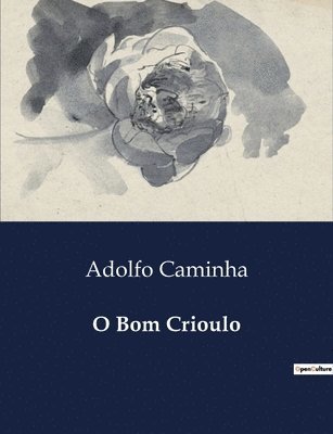 Adolfo Caminha - O Bom Crioulo, Häftad