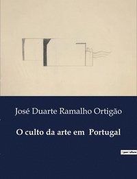 bokomslag O culto da arte em Portugal