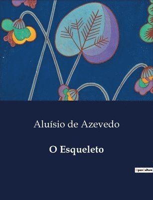 Aluísio de Azevedo - O Esqueleto, Häftad