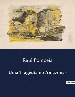 Raul Pompéia - Uma Tragédia no Amazonas, Häftad