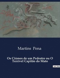 bokomslag Os Cimes de um Pedestre ou O Terrvel Capito do Mato