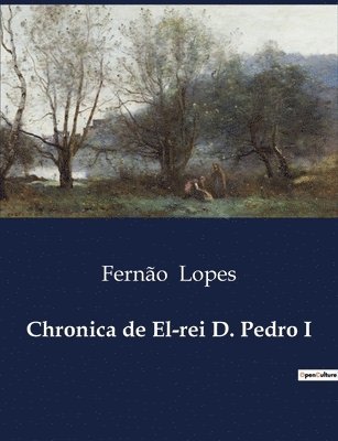 Chronica de El-rei D. Pedro I