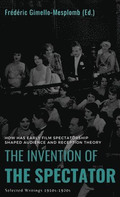 Frédéric Gimello-Mesplomb - Invention of the Spectator, Inbunden