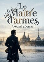 Alexandre Dumas, Dumas Alexandre - Maître d'armes, Häftad