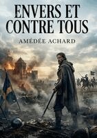 Amédée Achard - Envers et contre tous, Häftad