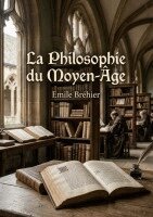 Emile Bréhier - Philosophie du Moyen-Âge, Häftad