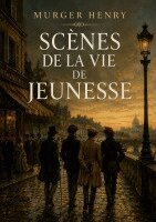 Henry Murger - Scènes de la vie de jeunesse, Häftad
