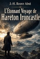 J -H Rosny Aîné - L'Etonnant Voyage de Hareton Ironcastle, Häftad