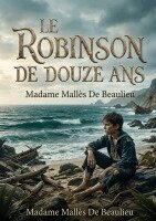 Madame Mallès de Beaulieu - Robinson de douze ans, Häftad. Tillgänglighet: Lägg i varukorg