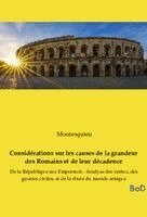 Considérations sur les causes de la grandeur des Romains et de leur décadence