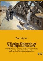 Paul Signac - D'Eugène Delacroix au Néo-Impressionnisme, Häftad. Tillgänglighet: Lägg i varukorg