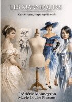 Frédéric Monneyron, Marie-Louise Pierson - Les mannequins. Corps vécus, corps représentés., Häftad