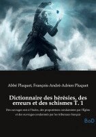 Abbé Pluquet, François-André-Adrien Pluquet - Dictionnaire des hérésies, des erreurs et des schismes T. 1, Häftad