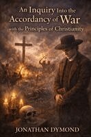 Jonathan Dymond - Inquiry Into the Accordancy of War with the Principles of Christianity, Häftad