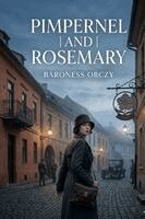 Baroness Orczy - Pimpernel and Rosemary, Häftad