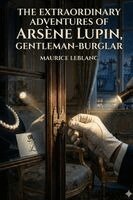 Maurice LeBlanc - Extraordinary Adventures of Arsène Lupin, Gentleman-Burglar, Häftad