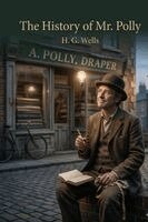 H G Wells - History of Mr. Polly, Häftad
