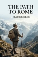 Hilaire Belloc - Path to Rome, Häftad