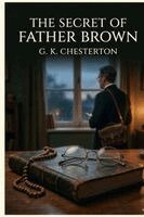 G K Chesterton - Secret of Father Brown, Häftad