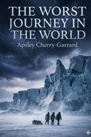 Apsley Cherry-Garrard - Worst Journey in the World, Häftad