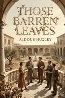 Aldous Huxley - Those Barren Leaves, Häftad