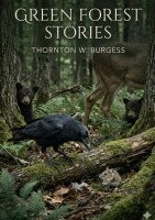 Thornton W Burgess - Green Forest Stories, Häftad