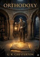 Cecil Chesterton - Orthodoxy, Häftad
