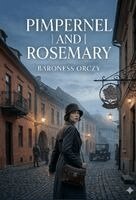 Baroness Orczy - Pimpernel and Rosemary, Häftad