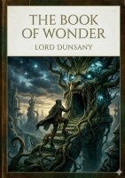 Edward John Moreton Dunsany - Book of Wonder, Häftad