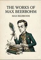 Max Beerbohm - Works of Max Beerbohm, Häftad