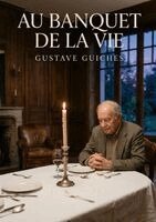 Gustave Guiches - Au banquet de la vie, Häftad