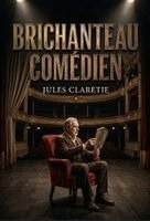 Jules Claretie - Brichanteau comédien, Häftad