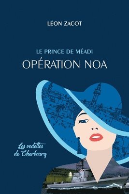 bokomslag Opération Noa: Les Vedettes de Cherbourg