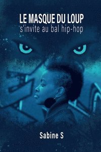 bokomslag Le masque du loup s'invite au bal hip hop