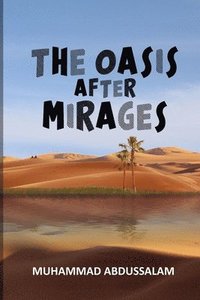 bokomslag The Oasis After Mirages