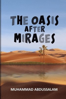 Muhammad Abdussalam - Oasis After Mirages, Häftad