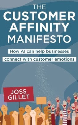 Joss Gillet - Customer Affinity Manifesto, Häftad