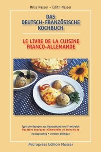 bokomslag Das Deutsch-Franzsische Kochbuch - Le Livre de la Cuisine Franco-Allemande